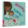 Mummy, What's in Your Tummy?: Board Book